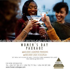 Celebrating Women! Join Us For Women's Day Special Treat &Create Memories As Celebrate Your Special Woman At Only UGX 60,000- Says Forest Cottages Bukoto